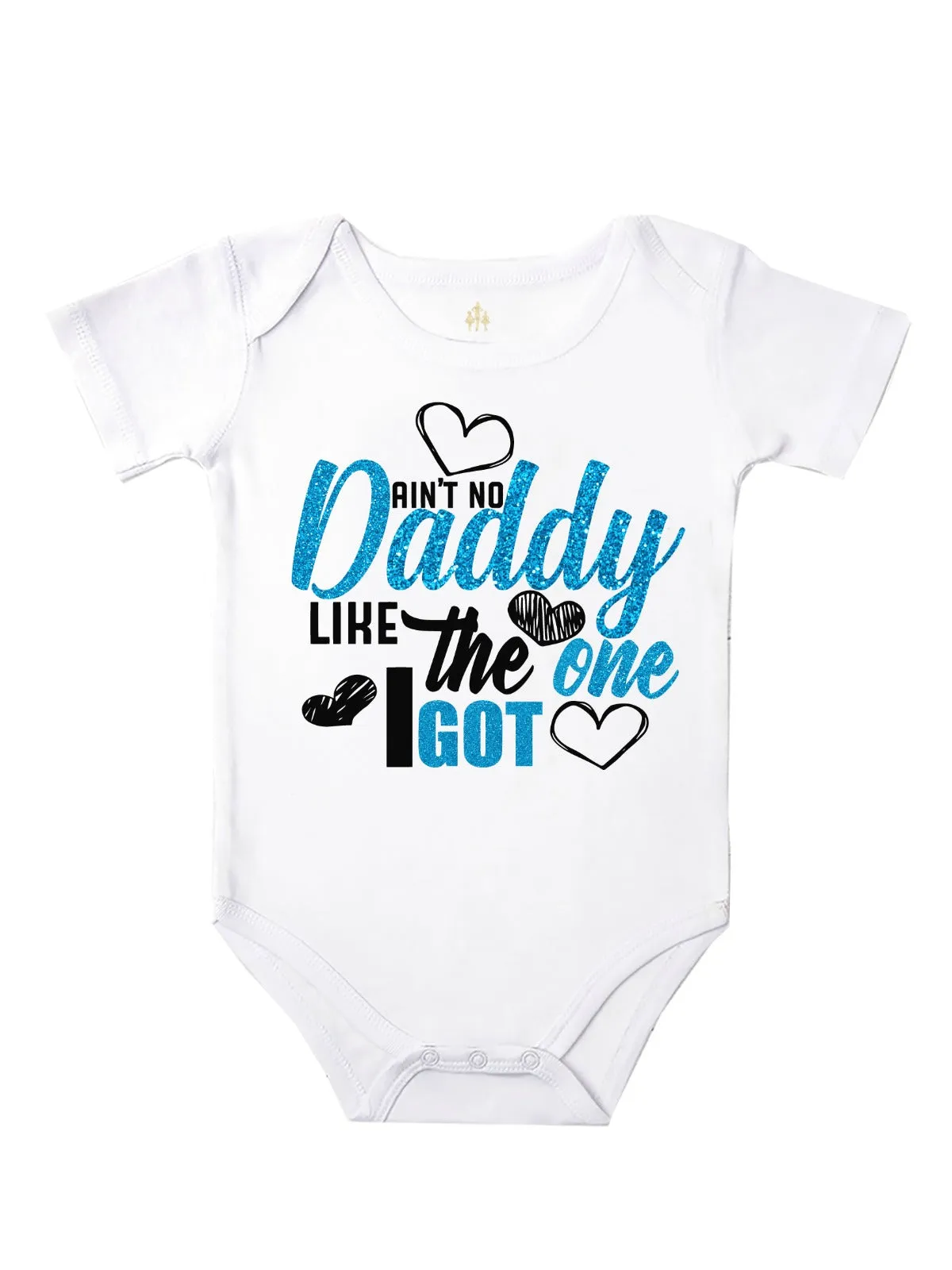 Aint No Daddy Like the One I Got - White Bodysuit