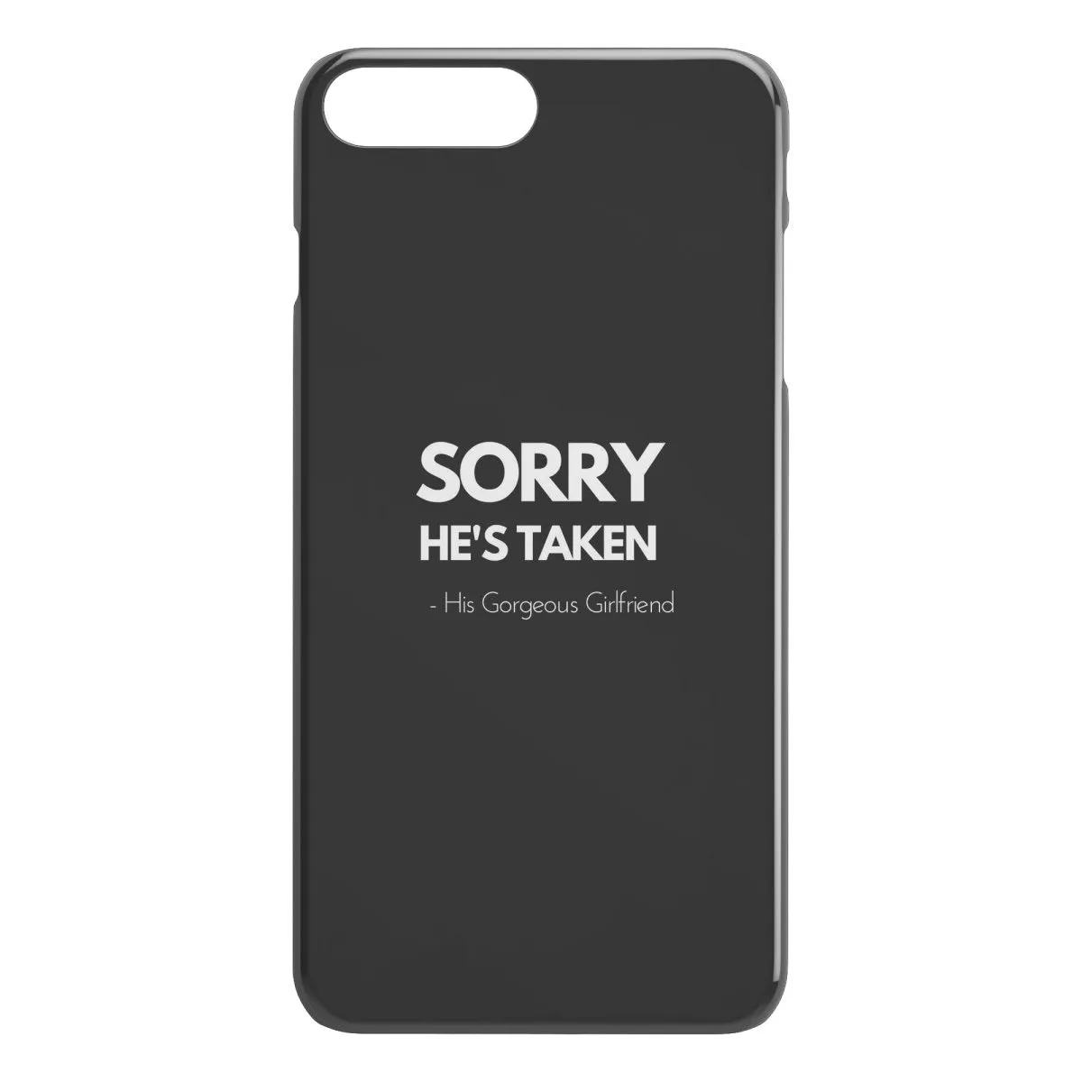 Sorry She's Taken iPhone Case